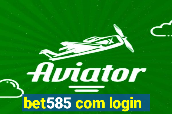 bet585 com login